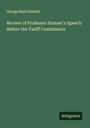 George Basil Dixwell: Review of Professor Sumner's Speech Before the Tariff Commission, Buch