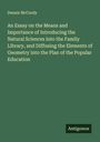 Dennis McCurdy: An Essay on the Means and Importance of Introducing the Natural Sciences into the Family Library, and Diffusing the Elements of Geometry into the Plan of the Popular Education, Buch