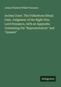 James Plaisted Wilde Penzance: Arches Court. The Folkestone Ritual Case. Judgment of the Right Hon. Lord Penzance, with an Appendix Containing the "Representation" and "Answer", Buch
