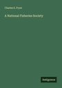 Charles E. Fryer: A National Fisheries Society, Buch