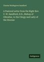 Charles Waldegrave Sandford: A Pastoral Letter from the Right Rev. C. W. Sandford, D.D., Bishop of Gibraltar, to the Clergy and Laity of the Diocese, Buch