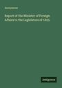 Anonymous: Report of the Minister of Foreign Affairs to the Legislature of 1855, Buch