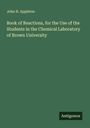 John H. Appleton: Book of Reactions, for the Use of the Students in the Chemical Laboratory of Brown University, Buch