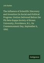 Job Durfee: The Influence of Scientific Discovery and Invention On Social and Political Progress. Oration Delivered Before the Phi Beta Kappa Society of Brown University, Providence, R.I., On Commencement Day, September 6, 1843, Buch