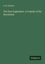 E. M. Davison: The New Englanders. A Comedy of the Revolution, Buch