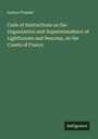 Leonor Fresnel: Code of Instructions on the Organization and Superintendence of Lighthouses and Beacons, on the Coasts of France, Buch