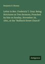 Benjamin B. Mussey: Letter to Rev. Frederick T. Gray: Being Strictures on Two Sermons, Preached by him on Sunday, November 29, 1841, at the "Bulfinch Street Church", Buch