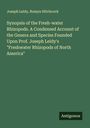 Joseph Leidy: Synopsis of the Fresh-water Rhizopods. A Condensed Account of the Genera and Species Founded Upon Prof. Joseph Leidy's "Freshwater Rhizopods of North America", Buch