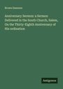 Brown Emerson: Anniversary Sermon: a Sermon Delivered in the South Church, Salem, On the Thirty-Eighth Anniversary of His ordination, Buch