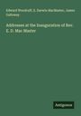 Edward Woodruff: Addresses at the Inauguration of Rev. E. D. Mac Master, Buch