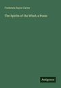 Frederick Hayne Carter: The Spirits of the Wind; a Poem, Buch