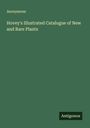 Anonymous: Hovey's Illustrated Catalogue of New and Rare Plants, Buch