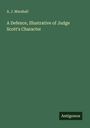 A. J. Marshall: A Defence, Illustrative of Judge Scott's Character, Buch