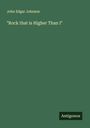 John Edgar Johnson: "Rock that is Higher Than I", Buch