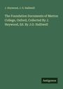 J. Heywood: The Foundation Documents of Merton College, Oxford, Collected By J. Heywood, Ed. By J.O. Halliwell, Buch