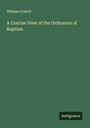 William Urwick: A Concise View of the Ordinance of Baptism, Buch