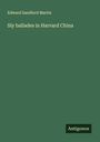 Edward Sandford Martin: Sly ballades in Harvard China, Buch