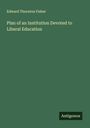 Edward Thornton Fisher: Plan of an Institution Devoted to Liberal Education, Buch