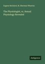 Eugene Becklard: The Physiologist, or, Sexual Physiology Revealed, Buch