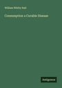 William Whitty Hall: Consumption a Curable Disease, Buch