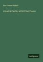 Fitz-Greene Halleck: Alnwick Castle, with Other Poems, Buch
