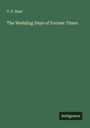 T. P. Hunt: The Wedding Days of Former Times, Buch