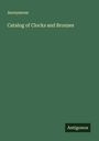 Anonymous: Catalog of Clocks and Bronzes, Buch