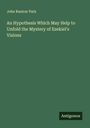 John Ranicar Park: An Hypothesis Which May Help to Unfold the Mystery of Ezekiel's Visions, Buch