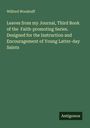 Wilford Woodruff: Leaves from my Journal, Third Book of the Faith-promoting Series. Designed for the Instruction and Encouragement of Young Latter-day Saints, Buch
