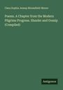 Clara Sophia Jessup Bloomfield-Moore: Poems. A Chapter from the Modern Pilgrims Progress. Slander and Gossip (Compiled), Buch