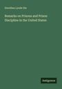 Dorothea Lynde Dix: Remarks on Prisons and Prison Discipline in the United States, Buch