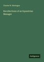 Charles W. Montague: Recollections of an Equestrian Manager, Buch