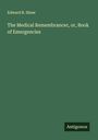 Edward B. Shaw: The Medical Remembrancer, or, Book of Emergencies, Buch