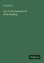 Anonymous: Key To The Elements Of Book-Keeping, Buch