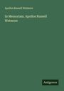Apollos Russell Wetmore: In Memoriam. Apollos Russell Wetmore, Buch