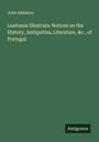 John Adamson: Lusitania Illustrata: Notices on the History, Antiquities, Literature, &c., of Portugal, Buch