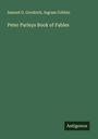 Samuel G. Goodrich: Peter Parleys Book of Fables, Buch