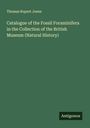 Thomas Rupert Jones: Catalogue of the Fossil Foraminifera in the Collection of the British Museum (Natural History), Buch