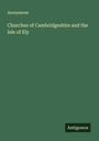 Anonymous: Churches of Cambridgeshire and the Isle of Ely, Buch