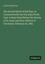 Jacob Dolson Cox: The Second Battle of Bull Run, as Connected with the Fitz-john Porter Case. A Paper Read Before the Society of Ex-army and Navy Officers of Cincinnati, February 28, 1882, Buch