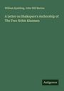 William Spalding: A Letter on Shakspere's Authorship of The Two Noble Kinsmen, Buch