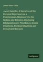 James Amasa Little: Jacob Hamblin. A Narrative of His Personal Experience as a Frontiersman, Missionary to the Indians and Explorer. Disclosing Interpositions of Providence, Severe Privations, Perilous Situations and Remarkable Escapes, Buch