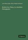 Josef Maria Eder: Modern Dry Plates. Or, Emulsion Photography, Buch