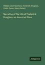 William Lloyd Garrison: Narrative of the Life of Frederick Douglass, an American Slave, Buch