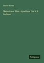 Martin Moore: Memoirs of Eliot: Apostle of the N.A. Indians, Buch