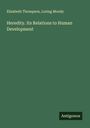 Elizabeth Thompson: Heredity. Its Relations to Human Development, Buch