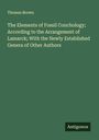 Thomas Brown: The Elements of Fossil Conchology; According to the Arrangement of Lamarck; With the Newly Established Genera of Other Authors, Buch