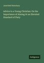 Jared Bell Waterbury: Advice to a Young Christian: On the Importance of Aiming At an Elevated Standard of Piety, Buch