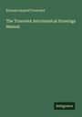 Étienne Léopold Trouvelot: The Trouvelot Astronomical Drawings Manual, Buch