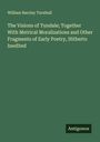 William Barclay Turnbull: The Visions of Tundale; Together With Metrical Moralizations and Other Fragments of Early Poetry, Hitherto Inedited, Buch